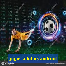 jogos adultos android